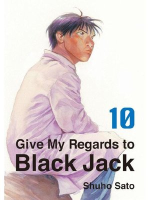 cover image of Give My Regards to Black Jack, Volume 10